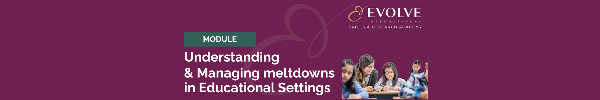 Understanding & managing meltdowns in education settings