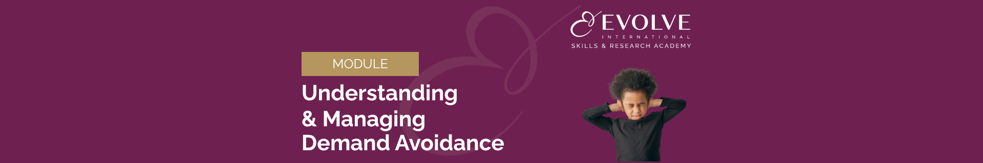 Understanding & Managing Demand Avoidance for Parents & Carers